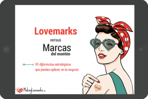 ¿Quieres que tu marca deje de ser percibida como una más del montón y se convierta en una lovemark amada y respetada?